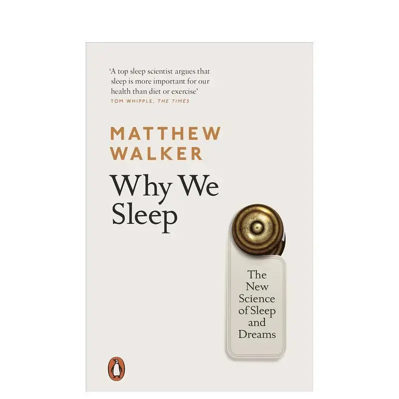 Why We Sleep by Matthew Walker, The New Science of Sleep and Dreams Paperback in English